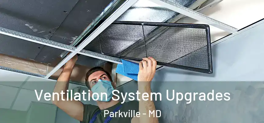 Ventilation System Upgrades Parkville - MD